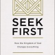 25 Quotes from "Seek First: How the Kingdom of God Changes Everything" by Jeremy Treat
