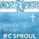 10 Quotes from "Chosen By God: Know God’s Perfect Plan for His Glory and His Children” by R.C. Sproul